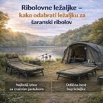 Ribolovne ležaljke - Kako odabrati ležaljku za šaranski ribolov
