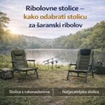 Ribolovne stolice – kako odabrati stolicu za šaranski ribolov