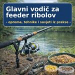 glavni vodič za feeder ribolov sa savjetima iz prakse